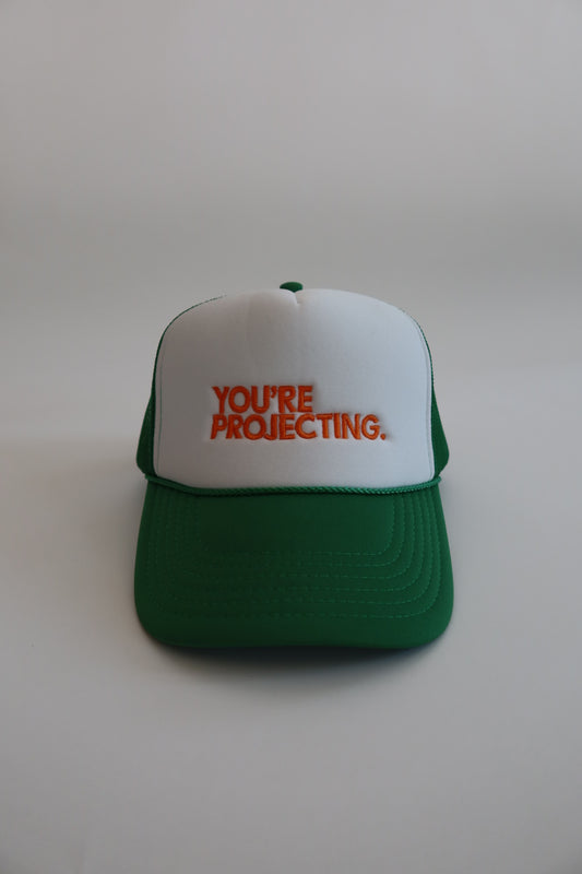 ‘You’re Projecting’ Foam Trucker Hat
